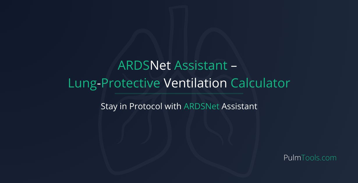 ARDSNet Protocol Assistant – PEEP/FiO₂ Table & Low Tidal Volume | PulmTools